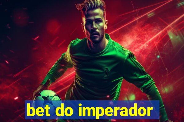 bet do imperador