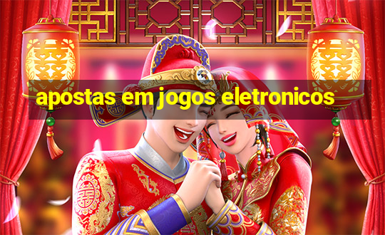 apostas em jogos eletronicos