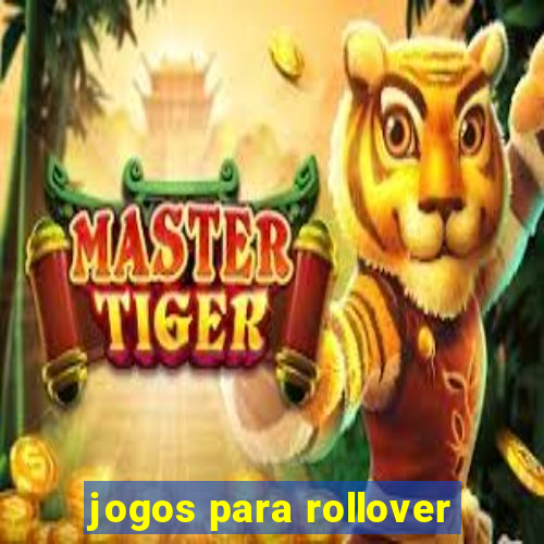 jogos para rollover