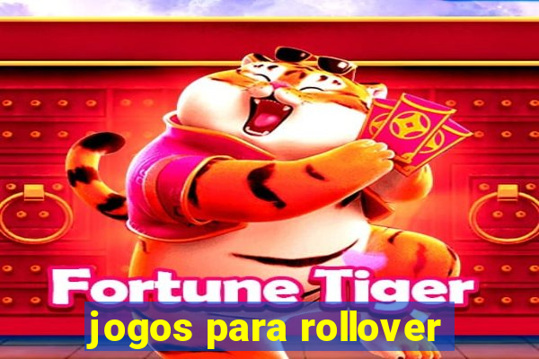 jogos para rollover