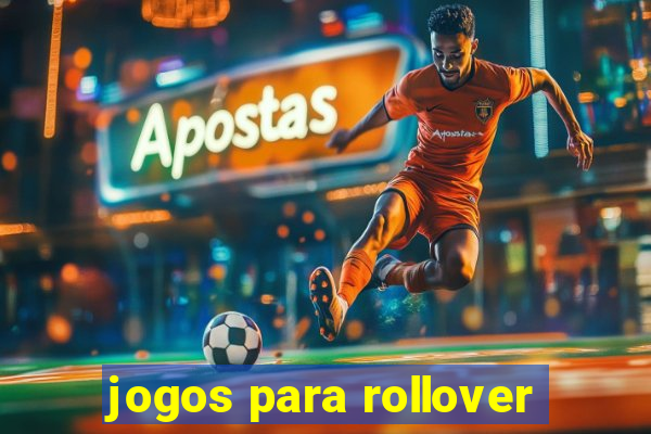 jogos para rollover