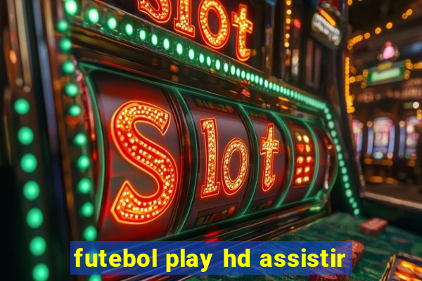 futebol play hd assistir