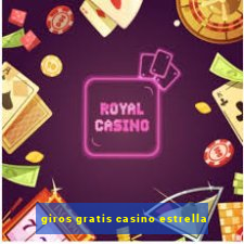 giros gratis casino estrella