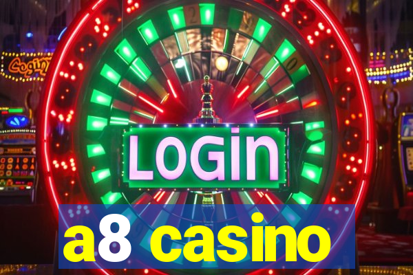 a8 casino