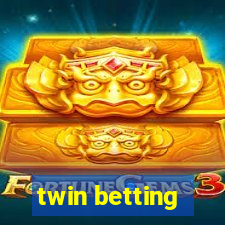 twin betting