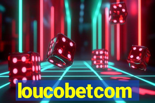 loucobetcom