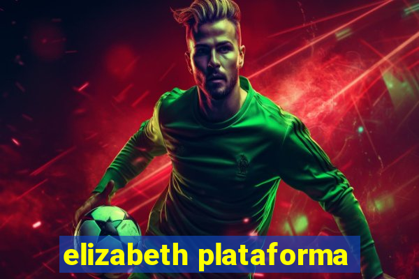 elizabeth plataforma