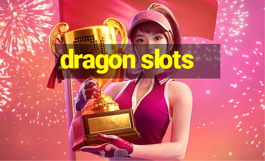 dragon slots