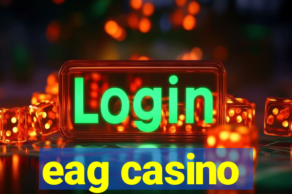 eag casino