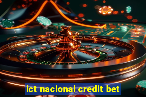 lct nacional credit bet