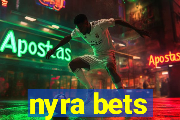 nyra bets