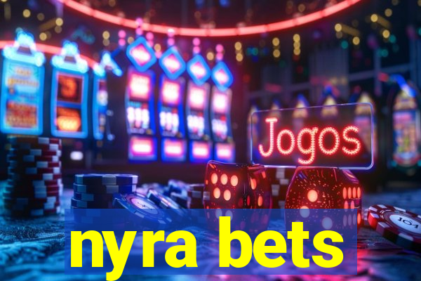 nyra bets