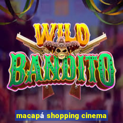 macapá shopping cinema