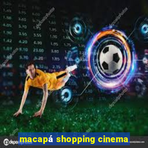 macapá shopping cinema