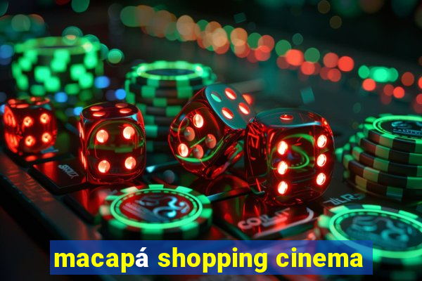 macapá shopping cinema