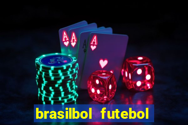 brasilbol futebol placar ao vivo