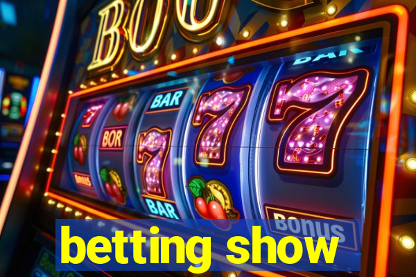 betting show