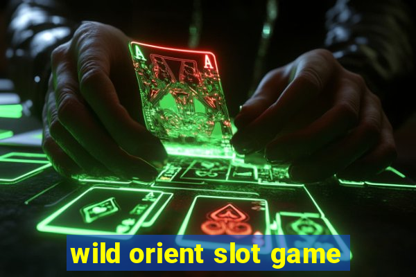 wild orient slot game