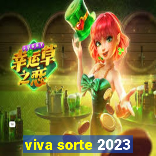 viva sorte 2023