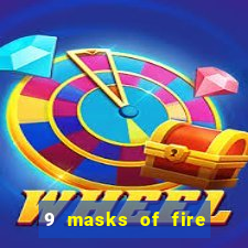 9 masks of fire slot rtp