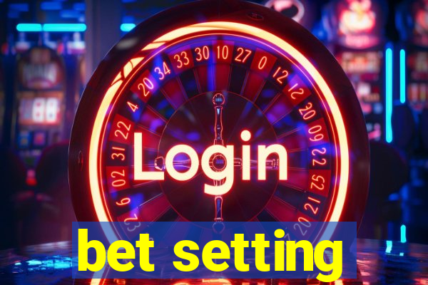 bet setting