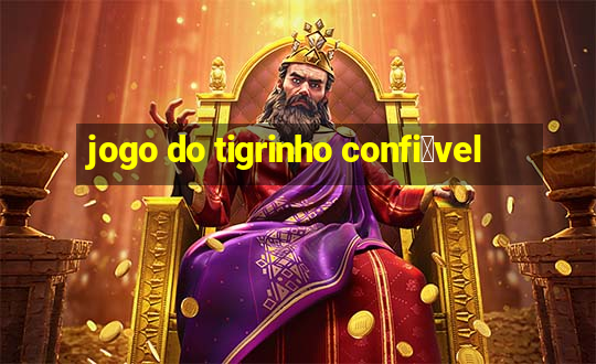 jogo do tigrinho confi谩vel