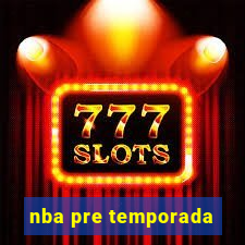 nba pre temporada