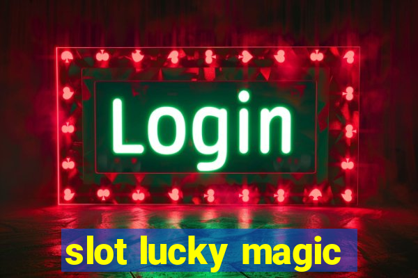 slot lucky magic