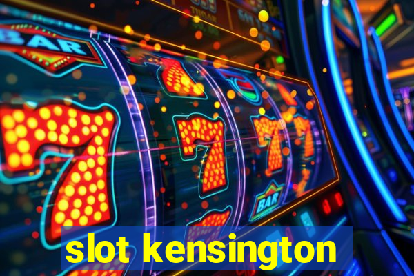 slot kensington