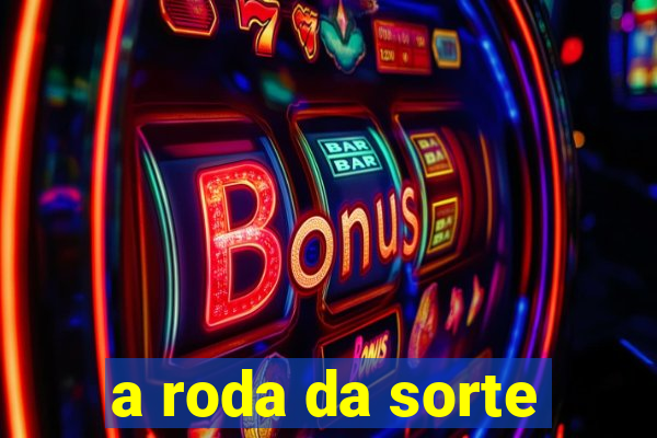 a roda da sorte