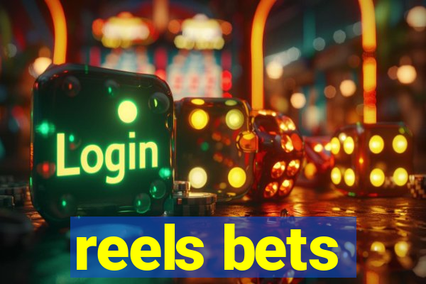 reels bets