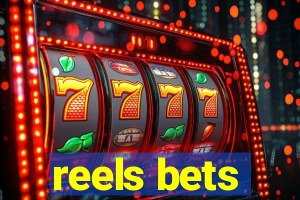 reels bets