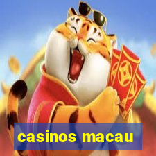 casinos macau