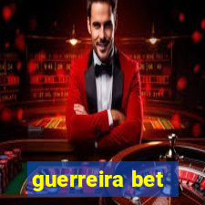 guerreira bet