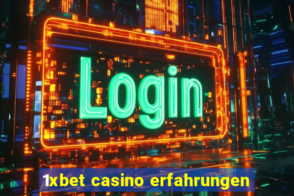 1xbet casino erfahrungen