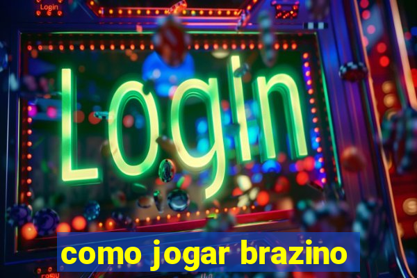 como jogar brazino