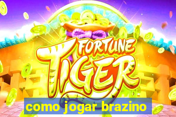 como jogar brazino