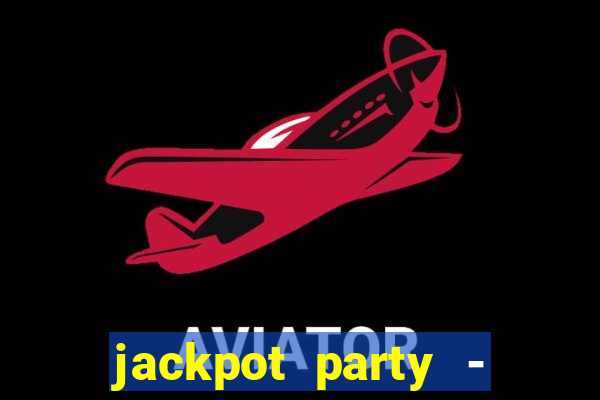 jackpot party - happy vegas