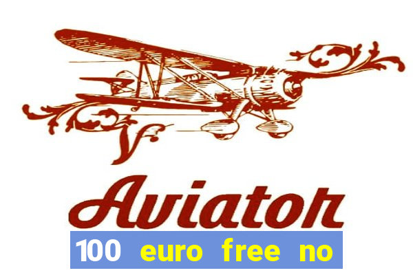 100 euro free no deposit casino