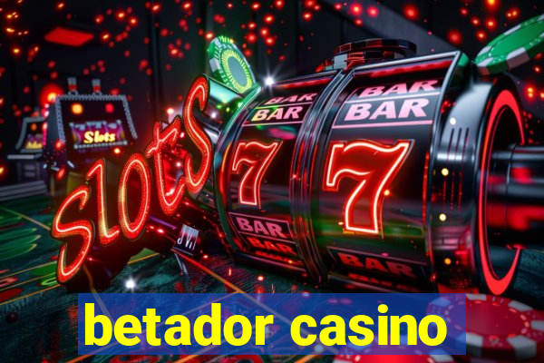 betador casino