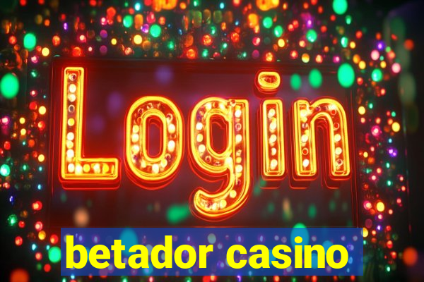 betador casino