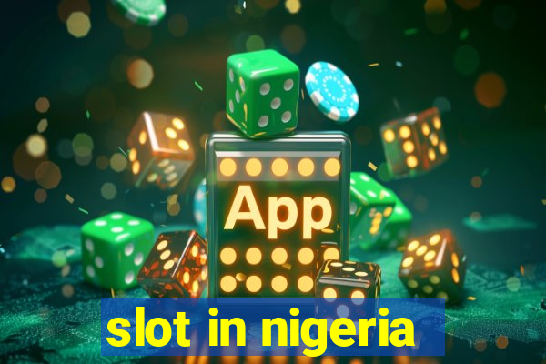 slot in nigeria