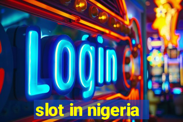 slot in nigeria