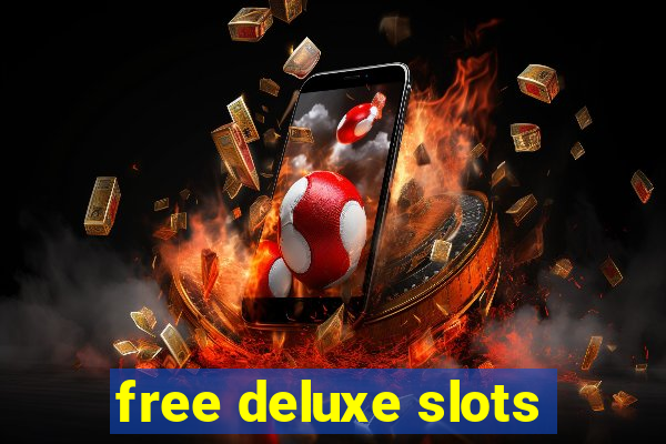 free deluxe slots