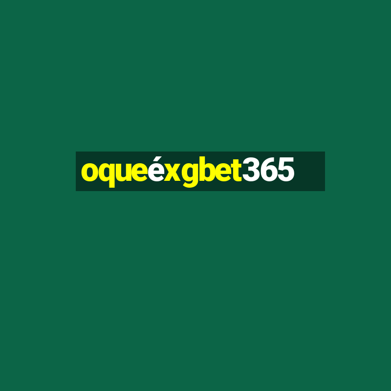 oqueéxgbet365