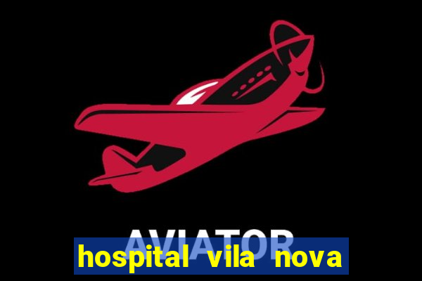 hospital vila nova star trabalhe conosco