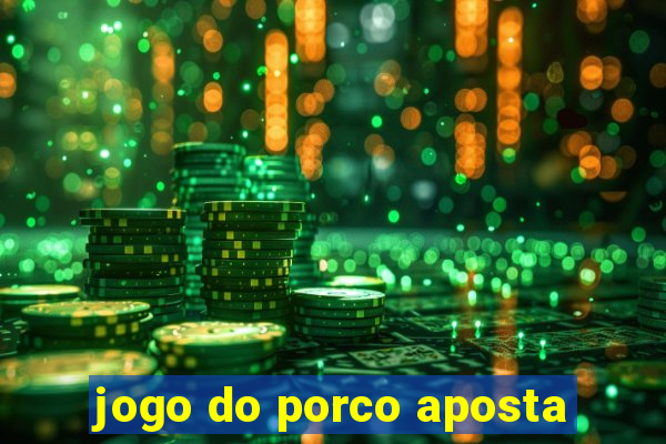 jogo do porco aposta