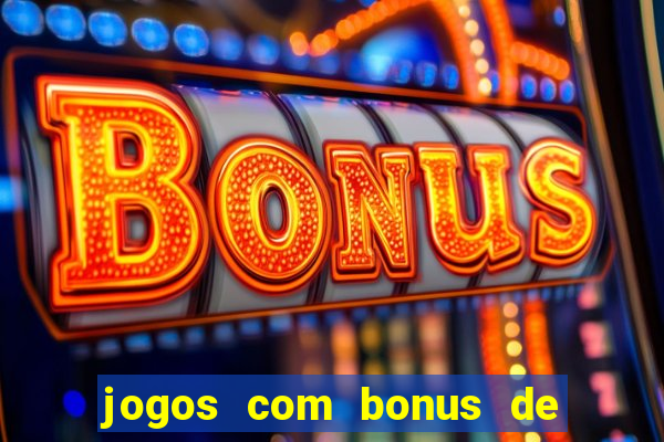 jogos com bonus de cadastro sem depósito