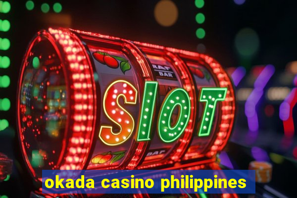 okada casino philippines