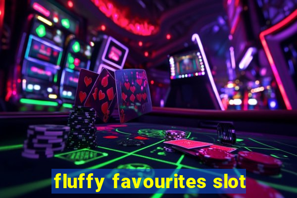 fluffy favourites slot